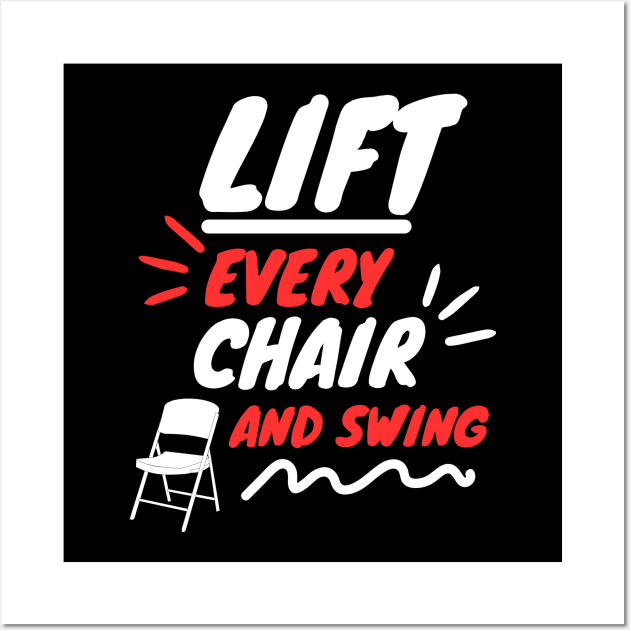 Lift Every Chair and Swing Wall Art by KRU COOL